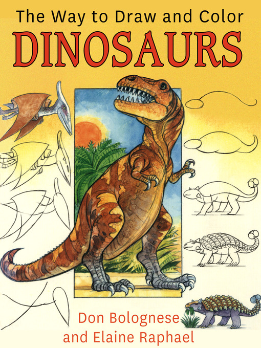Title details for The Way to Draw and Color Dinosaurs by Don Bolognese - Available